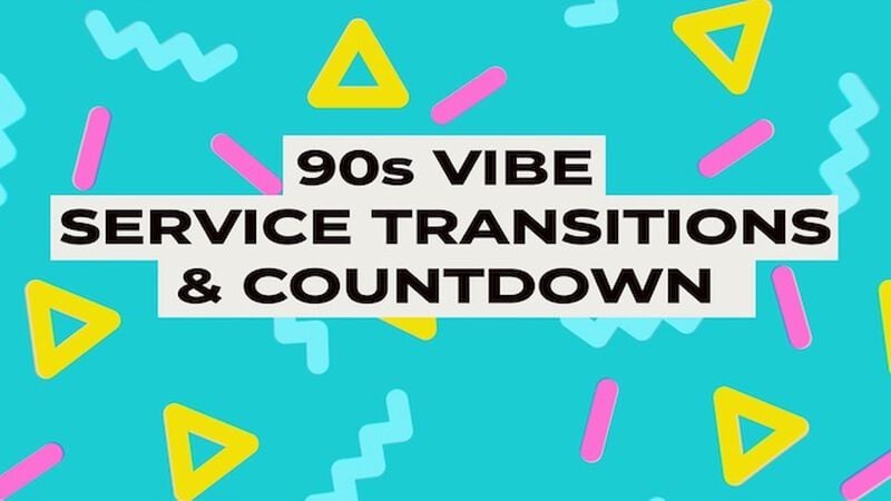 90s Vibe Service Transitions and Countdown